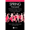 Spring Forward: Balanced Eating, Exercise, and Body Image in Sport for Female Athletes