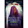 The Roots Of Betrayal