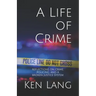 A Life of Crime: Reflections on Crime, Policing, and a Broken Justice System