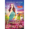 Bloodbaths and Banana Cake