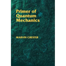 Primer of Quantum Mechanics