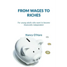 From Wages to Riches: For young adults who want to become financially independent