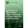 Application of Multi-Sensor Fusion Technology in Target Detection and Recognition