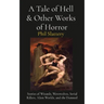 A Tale of Hell & Other Works of Horror: Stories of Wizards, Werewolves, Serial Killers, Alien Worlds, and the Damned