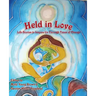 Held in Love: Life Stories to Inspire Us Through Times of Change
