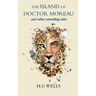 The Island of Doctor Moreau and other unsettling tales