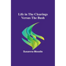 Life in the Clearings versus the Bush