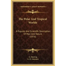 The Polar And Tropical Worlds: A Popular And Scientific Description Of Man And Nature (1876)