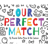 Our Perfect Match: Daddy and Mommy
