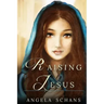Raising Jesus: Lore and tradition cloak her in mystique. Now experience her life. From the bliss of youth to the foot of the cross, s