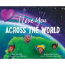 I Love You Across the World