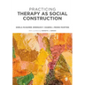 Practicing Therapy as Social Construction