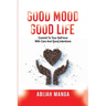 Good Mood, Good Life: Commit to your Self-Love with Care and Good Intentions
