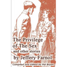 The Privilege of The Sex and other stories