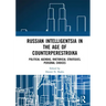 Russian Intelligentsia in the Age of Counterperestroika: Political Agendas, Rhetorical Strategies, Personal Choices