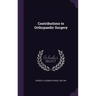 Contributions to Orthopaedic Surgery