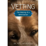 Vetting: The Making of a Veterinarian