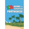 Verbs in European Portuguese: Become your own verb conjugator!