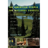 The American People & the National Forests: The First Century of the U.S. Forest Service