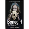 Bonegirl: A Supernatural Mystery for Ages 9 -12