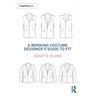 A Working Costume Designer's Guide to Fit