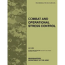 Combat and Operational Stress Control: The Official U.S. Army Field Manual FM 4-02.51 (FM 8-51) (July 2006)