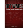Bit Wars: Cyber Crime, Hacking & Information Warfare