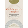 Collaborative Insights: Interdisciplinary Perspectives on Musical Care Throughout the Life Course
