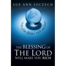 The Blessing of the Lord Will Make You Rich: Lifestyles of the Bible's Rich and Famous