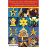 Shine On, Star of Bethlehem: A Worship Resource for Advent, Christmas and Epiphany