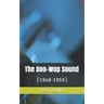 The Doo-Wop Sound: (1948-1959)