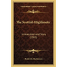 The Scottish Highlander: In Anecdote And Story (1905)