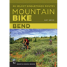Mountain Bike: Bend: 46 Select Singletrack Routes