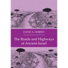 The Roads and Highways of Ancient Israel