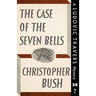 The Case of the Seven Bells: A Ludovic Travers Mystery