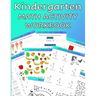 Kindergarten Math Activity Workbook: Kindergartener and 1st Grade Workbook Age 5-7 Homeschool Kindergarteners Write, Count, Add, Subtract and Tell Sha