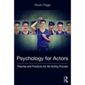 Psychology for Actors: Theories and Practices for the Acting Process