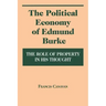 The Political Economy of Edmund Burke: The Role of Property in His Thought