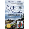 The Call of the Last Frontier: The True Story of a Woman's Twenty-Year Alaska Adventure