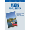The Doctor's Guide to: Venous Leg Ulcers: Prevention and Treatment