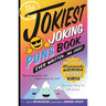 The Jokiest Joking Puns Book Ever Written . . . No Joke!: 1,001 Brand-New Wisecracks That Will Keep You Laughing Out Loud