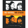 My Sister, My Enemy: A Memoir on the Joy and Pain of Sisterhood