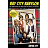 Bay City Babylon: The Unbelievable, But True Story Of The Bay City Rollers