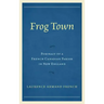 Frog Town: Portrait of a French Canadian Parish in New England