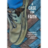 A Case for Faith Sharing Ancient Secrets for Longer Life, Health and Happiness