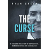 The Curse: A Shocking True Story of Superstition, Human Sacrifice and Cannibalism