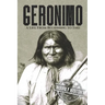 Geronimo: A Life from Beginning to End
