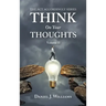 Think on Your Thoughts Volume Ii: The Act Accordingly Series
