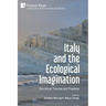 Italy and the Ecological Imagination: Ecocritical Theories and Practices