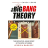 The Big Bang Theory: The Definitive, Inside Story of the Epic Hit Series